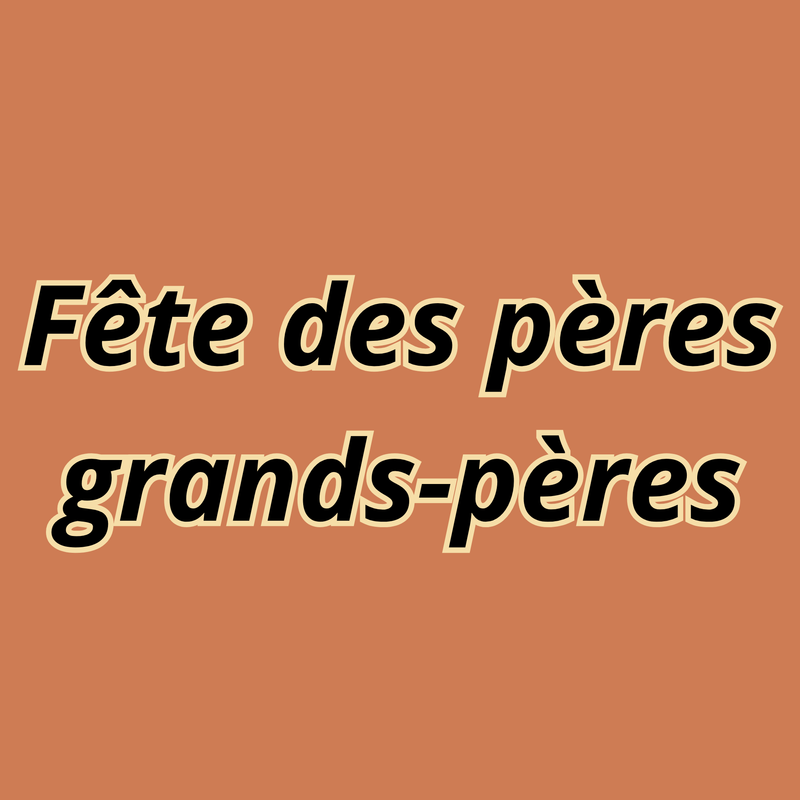Fête des pères/grands-pères