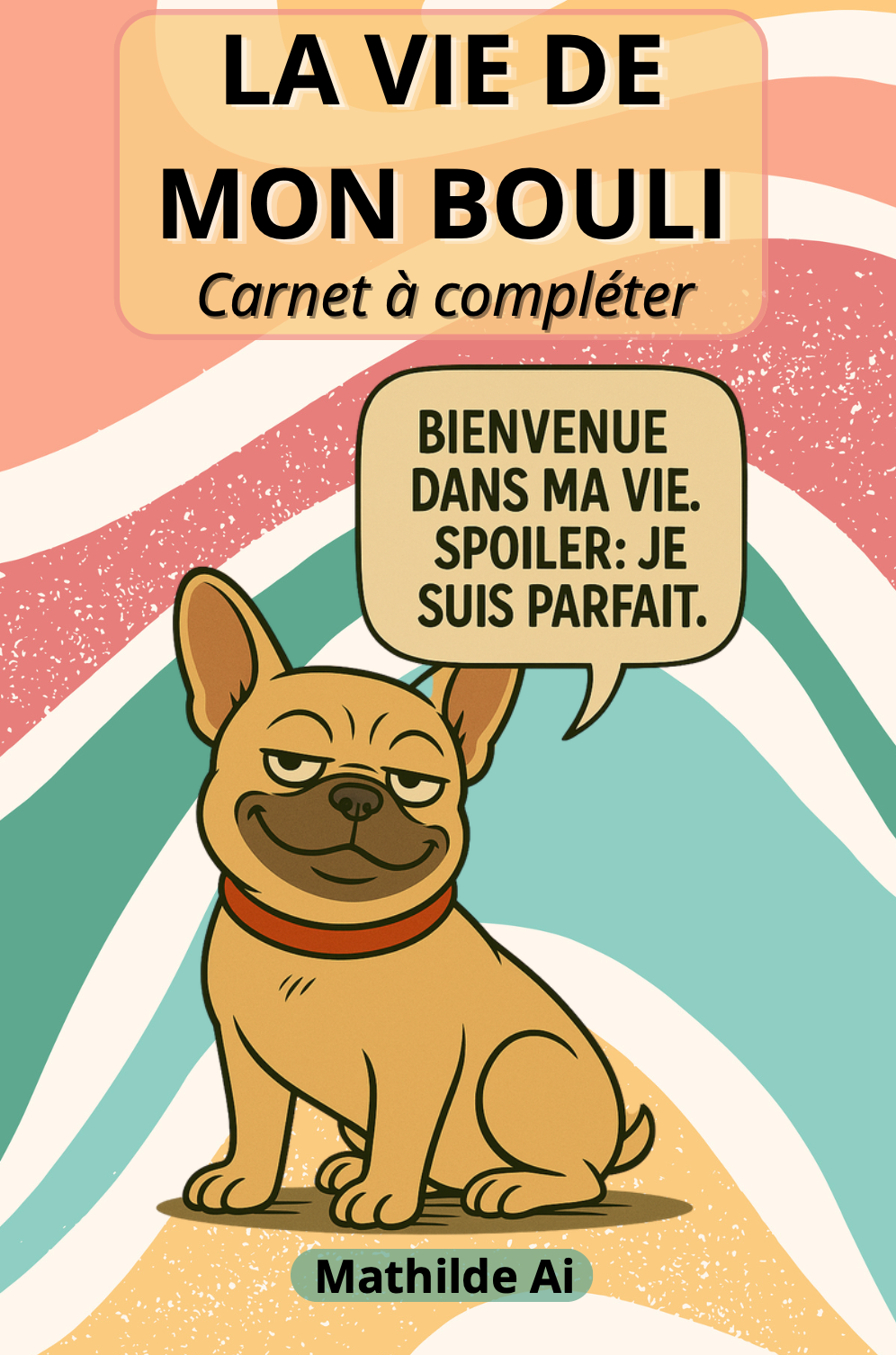 La vie de mon bouli – Carnet à compléter